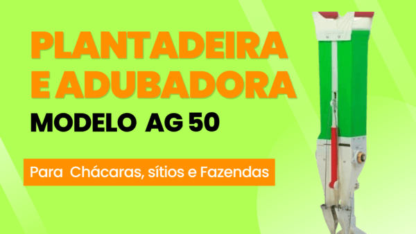 Plantadeira e adubadora manual para Chácaras, Sítios e Fazendas