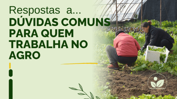 Dúvidas comuns para quem trabalha no agro
