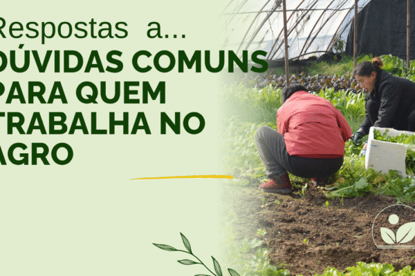 Dúvidas comuns para quem trabalha no agro