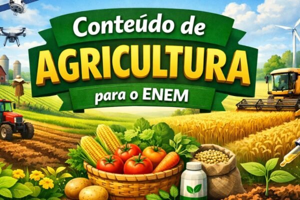 Conteúdo para o ENEM: Agricultura o que cai na prova?