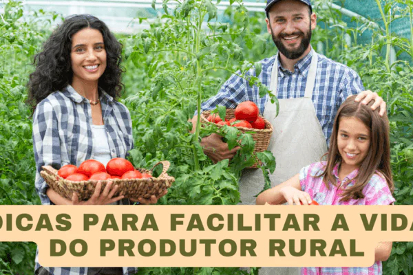 Dica de ouro para facilitar a vida do Agricultor Familiar
