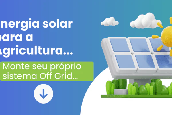 Energia solar para a agricultura.  Monte seu próprio sistema off Grid