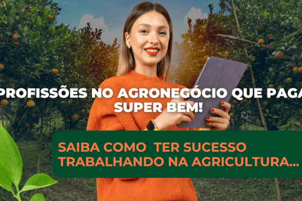 Profissões no agronegócio que pagam super bem