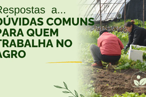Dúvidas comuns para quem trabalha no agro